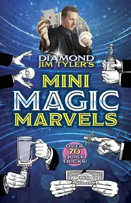 Mini kouzelné zázraky diamantového Jima Tylera - Diamond Jim Tyler's Mini Magic Marvels
