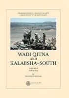 Vádí Qitna a Kalabša-jih: II Antropologie - Wadi Qitna and Kalabsha-South: Vol. II Anthropology