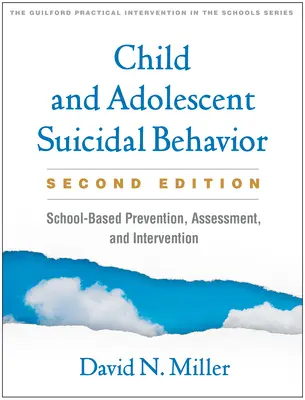 Sebevražedné chování dětí a dospívajících, druhé vydání: Prevence, hodnocení a intervence ve školách, 2. vydání - Child and Adolescent Suicidal Behavior, Second Edition: School-Based Prevention, Assessment, and Intervention