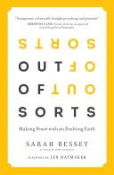 Mimo druhy - Smíření s vyvíjející se vírou (Out of Sorts - Making Peace with an Evolving Faith) - Out of Sorts - Making Peace with an Evolving Faith
