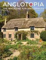 Anglotopia Magazine - číslo 3 - Emma Bridgewater, Calke Abbey, otroctví, Hardy, Churchill, Brighton a další! - Časopis pro anglofily: The Anglophi Magazine - Anglotopia Magazine - Issue #3 - Emma Bridgewater, Calke Abbey, Slavery, Hardy, Churchill, Brighton, and More! - The Anglophile Magazine: The Anglophi