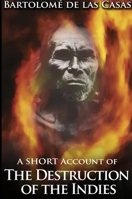 Stručný popis zkázy Indie (A Short Account of the Destruction of the Indies) - A Short Account of the Destruction of the Indies