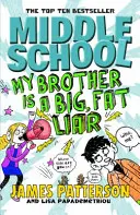 Střední škola: (Střední škola 3) - Middle School: My Brother Is a Big, Fat Liar - (Middle School 3)