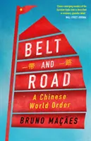 Pásmo a cesta: Čínský světový řád - Belt and Road: A Chinese World Order