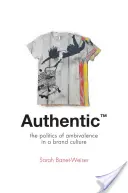 Authentic(tm): Politika ambivalence v kultuře značky - Authentic(tm): The Politics of Ambivalence in a Brand Culture