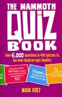 Mamutí kniha kvízů - více než 6 000 otázek ve 400 kvízech, které potrápí i zaryté kvízové fanatiky - Mammoth Quiz Book - Over 6,000 questions in 400 quizzes to tax even hardcore quiz fanatics