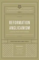Reformation Anglicanism (the Reformation Anglicanism Essential Library, Volume 1): Anglikanismus reformace (The Reformation Anglicanism Essential Library, Volume 1): Vize pro dnešní globální společenství - Reformation Anglicanism (the Reformation Anglicanism Essential Library, Volume 1): A Vision for Today's Global Communion