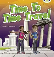 Klub brouků Nezávislá literatura faktu Druhý ročník Fialový čas cestování - Bug Club Independent Non Fiction Year Two Purple A Time to Travel