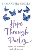 Naděje prostřednictvím poezie - Básně pro odolnost a sebevědomí - Hope Through Poetry - Poems for resilience and self-esteem