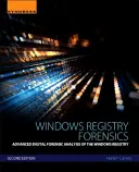 Forenzní analýza registru systému Windows: Pokročilá digitální forenzní analýza registru systému Windows - Windows Registry Forensics: Advanced Digital Forensic Analysis of the Windows Registry