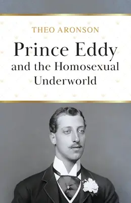 Princ Eddy a homosexuální podsvětí - Prince Eddy and the Homosexual Underworld
