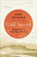 Boží chůze - Pohybovat se rychlostí své duše - God Walk - Moving at the Speed of Your Soul