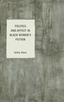 Politika a afekt v černošské ženské beletrii - Politics and Affect in Black Women's Fiction