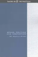 Prostor, politika a estetika - Space, Politics and Aesthetics