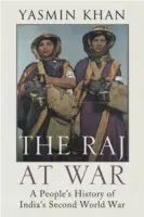 Rádž ve válce - Lidové dějiny druhé světové války v Indii - Raj at War - A People's History of India's Second World War