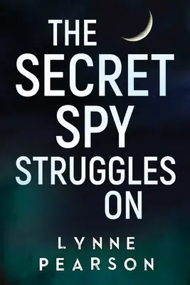 Tajný špión bojuje dál - The Secret Spy Struggles On