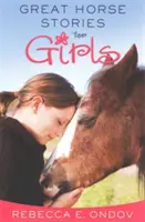 Velké příběhy o koních pro dívky: Inspirativní příběhy o přátelství a zábavě - Great Horse Stories for Girls: Inspiring Tales of Friendship and Fun