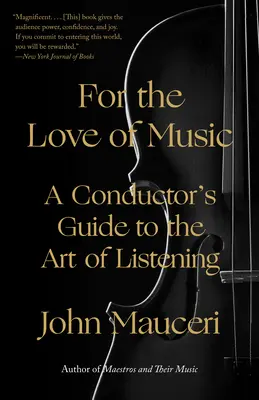 Z lásky k hudbě: Průvodce dirigenta uměním naslouchat hudbě - For the Love of Music: A Conductor's Guide to the Art of Listening