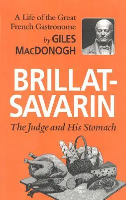 Brillat-Savarin: Soudce a jeho žaludek - Brillat-Savarin: The Judge and His Stomach