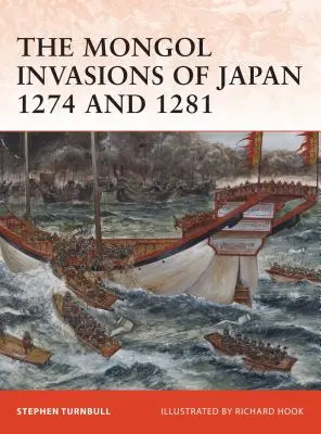 Mongolské invaze do Japonska 1274 a 1281 - The Mongol Invasions of Japan 1274 and 1281