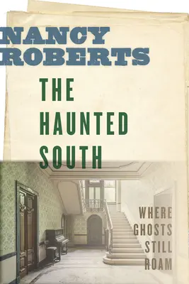 Strašidelný jih: Kde se stále potulují duchové - The Haunted South: Where Ghosts Still Roam