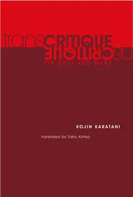 Transkritika: O Kantovi a Marxovi - Transcritique: On Kant and Marx