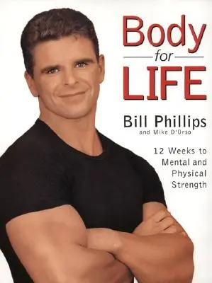 Tělo pro život: 12 týdnů k duševní a fyzické síle - Body for Life: 12 Weeks to Mental and Physical Strength