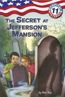 Záhady hlavního města #11: Tajemství v Jeffersonově sídle - Capital Mysteries #11: The Secret at Jefferson's Mansion
