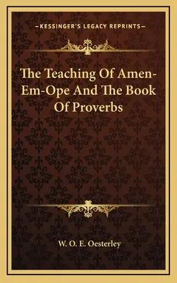 Učení Amen-Em-Opeho a Kniha přísloví - The Teaching Of Amen-Em-Ope And The Book Of Proverbs