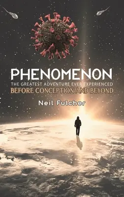 Fenomén - největší dobrodružství, jaké kdy člověk zažil - Phenomenon - The Greatest Adventure Ever Experienced