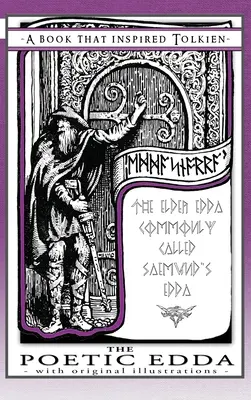 Poetická Edda - Kniha, která inspirovala Tolkiena: S původními ilustracemi - The Poetic Edda - A Book That Inspired Tolkien: With Original Illustrations