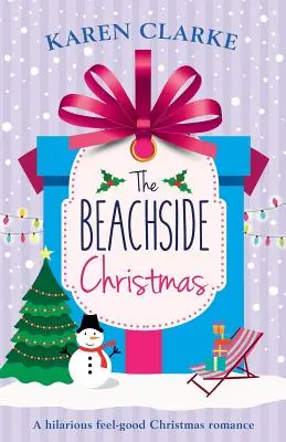 Vánoce na pláži: Vánoční romance v plážovém stylu: veselá vánoční romance s dobrým pocitem - The Beachside Christmas: A hilarious feel good Christmas romance