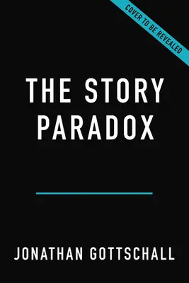 Paradox příběhu: Jak naše láska k vyprávění příběhů buduje společnosti a boří je? - The Story Paradox: How Our Love of Storytelling Builds Societies and Tears Them Down
