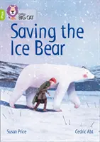 Záchrana ledního medvěda - Skupina 11+/Lime Plus - Saving the Ice Bear - Band 11+/Lime Plus