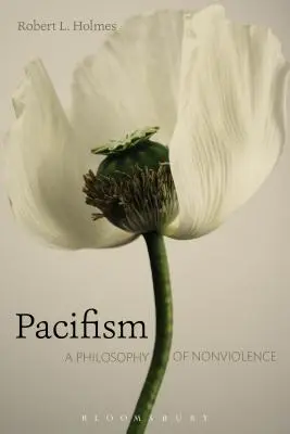 Pacifismus: Filosofie nenásilí - Pacifism: A Philosophy of Nonviolence