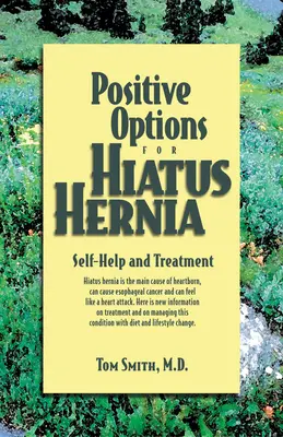 Pozitivní možnosti léčby hiátové kýly: Svépomoc a léčba - Positive Options for Hiatus Hernia: Self-Help and Treatment