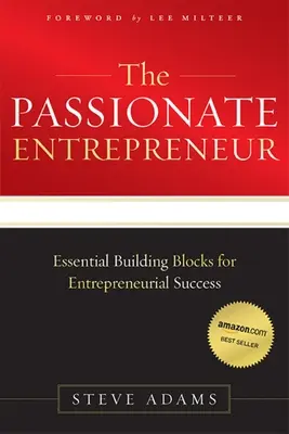 Vášnivý podnikatel: Základní stavební kameny pro podnikatelský úspěch. - The Passionate Entrepreneur: Essential Building Blocks for Entrepreneurial Success