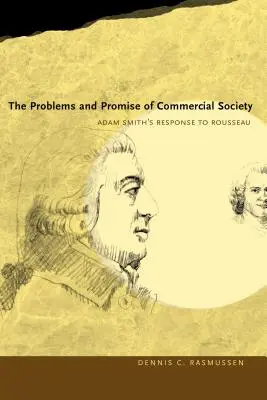 Problémy a přísliby obchodní společnosti: Odpovědi Adama Smithe na Rousseaua: přínos a perspektivy obchodní společnosti - The Problems and Promise of Commercial Society: Adam Smith's Response to Rousseau