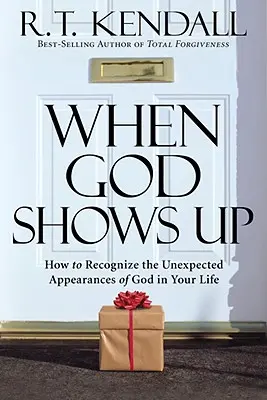 Když se ukáže Bůh: Jak rozpoznat nečekaná Boží zjevení ve vašem životě - When God Shows Up: How to Recognize the Unexpected Appearances of God in Your Life