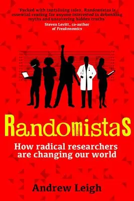 Randomistas: Jak radikální výzkumníci mění náš svět - Randomistas: How Radical Researchers Are Changing Our World