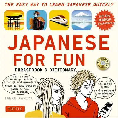 Japonština pro zábavu Fráze a slovník: Snadný způsob, jak se rychle naučit japonsky [s CD (Audio)] - Japanese for Fun Phrasebook & Dictionary: The Easy Way to Learn Japanese Quickly [With CD (Audio)]