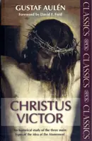 Christus Victor - historická studie o třech hlavních typech myšlenky vykoupení - Christus Victor - An Historical Study Of The Three Main Types Of The Idea Of The Atonement