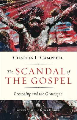 Skandál evangelia: Kázání a groteska - The Scandal of the Gospel: Preaching and the Grotesque