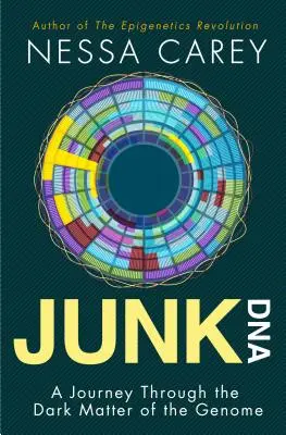 Junk DNA: Cesta temnou hmotou genomu - Junk DNA: A Journey Through the Dark Matter of the Genome