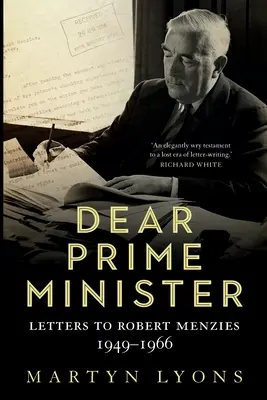 Vážený pane premiére: Dopisy Robertu Menziesovi, 1949-1966 - Dear Prime Minister: Letters to Robert Menzies, 1949-1966