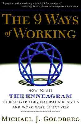 9 způsobů práce: Jak pomocí enneagramu objevit své přirozené silné stránky a pracovat efektivněji - The 9 Ways of Working: How to Use the Enneagram to Discover Your Natural Strengths and Work More Effecively