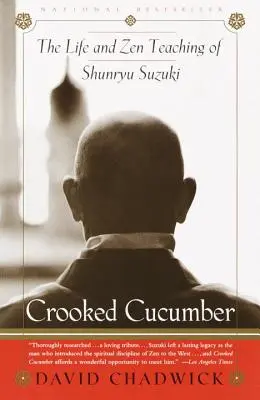 Křivá okurka: Život a učení Šunrju Suzukiho - Crooked Cucumber: The Life and Teaching of Shunryu Suzuki