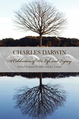 Charles Darwin: A Celebration of His Life and Legacy (Oslava jeho života a odkazu) - Charles Darwin: A Celebration of His Life and Legacy