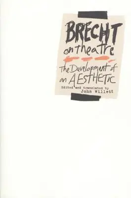 Brecht o divadle: Brecht: Vývoj estetiky - Brecht on Theatre: The Development of an Aesthetic