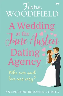Svatba v seznamovací agentuře Jane Austenové: Romantická komedie s povznášejícím podtextem - A Wedding at the Jane Austen Dating Agency: An Uplifting Romantic Comedy